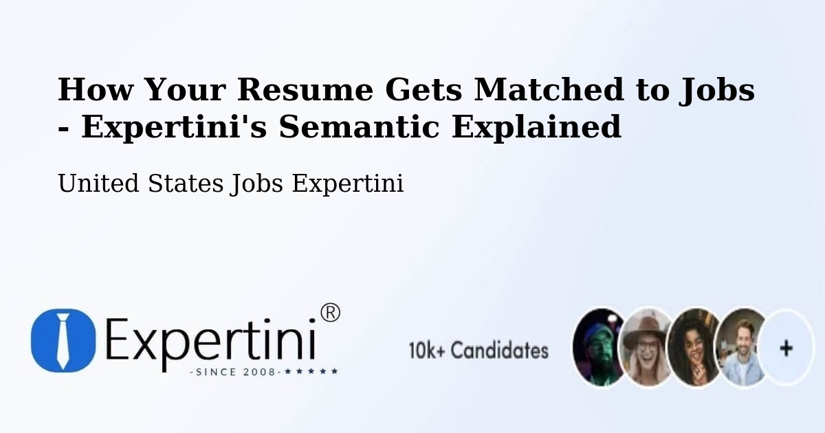 How Your Resume Gets Matched to Jobs - Expertini's Semantic Explained - United States Jobs Expertini